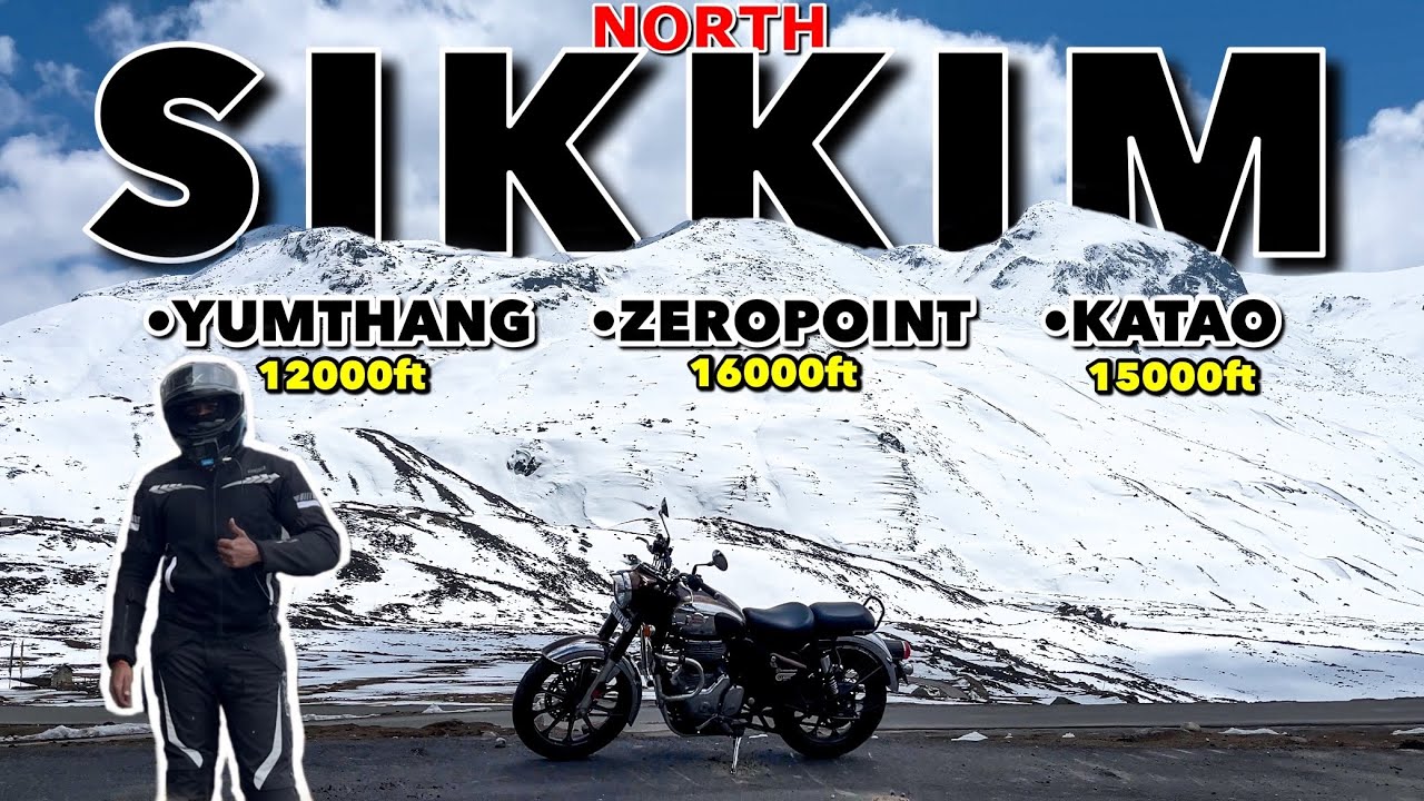 BEAUTIFUL NORTH SIKKIM ON MY CLASSIC 350 | YUMTHANG VALLEY, ZERO POINT, KATAO | EXPLORING SIKKIM