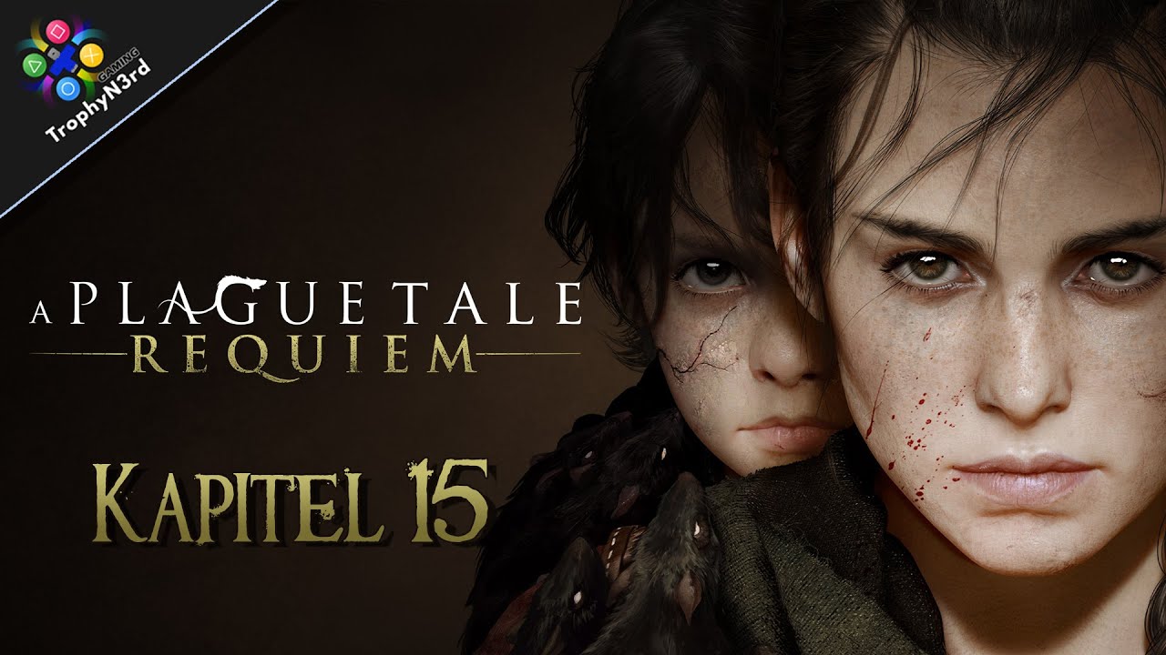 🐁 A Plague Tale: Requiem (Kapitel 15) - Platinum Guide (PS5)