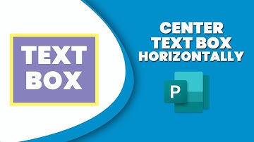 How to center a text box horizontally in publisher