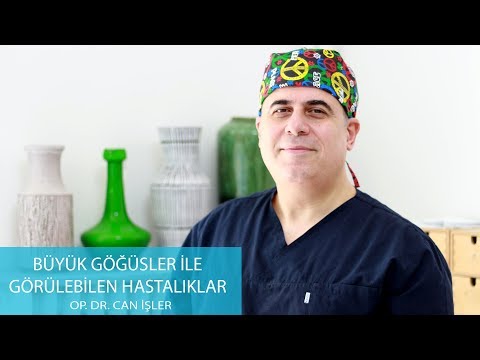 Büyük Göğüsler Ile Görülebilen Hastalıklar Nelerdir? - Op. Dr. Can İşler