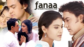 Fanaa Full Movie | Aamir Khan | Kajol Devgan | Tabu | Sharat Saxena | 2006 | Review & Facts HD