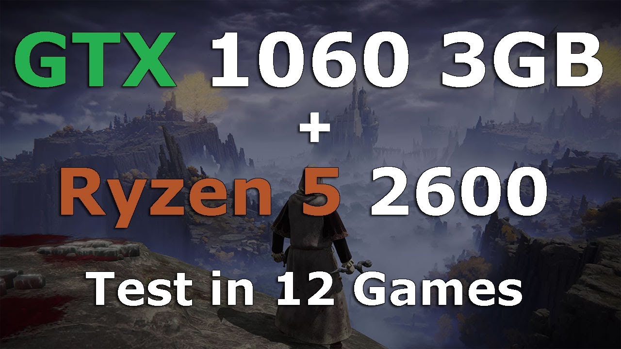 tykkelse udsultet eftertiden Nvidia GTX 1060 3GB - Ryzen 5 2600 in 2022 - Test in 12 Games - YouTube