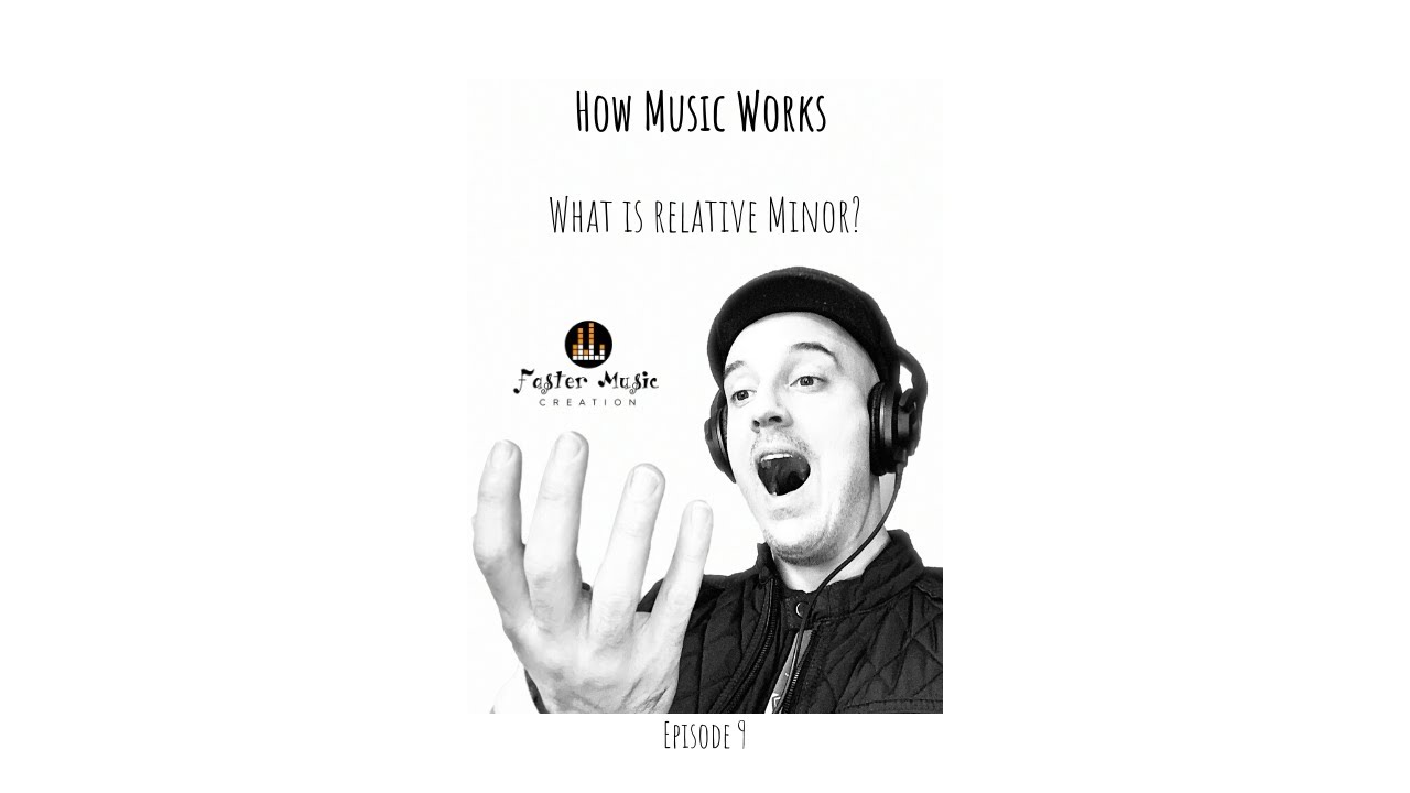 How Music Works Episode 9 Relative Minor (Part 1) YouTube
