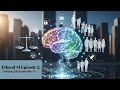 Ethical AI Episode 2: Defining Responsible AI