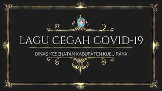 LAGU CEGAH COVID-19 UNTUK KUBU RAYA