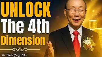 The Fourth Dimension and the Third Dimension | Biblical Quotes & Teachings by Dr. David Yonggi Cho
