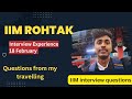 Iim rohtak interview experience  iim interview questions  questions from my travelling
