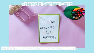 Friends TV Show Handmade Card - DIY Crafts