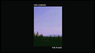 Far Caspian - The Place chords