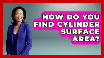 How Do You Find Cylinder Surface Area? - All About Geometry