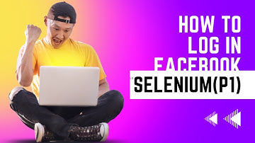 Hướng dẫn Login Facebook Bằng Selenium(P1)