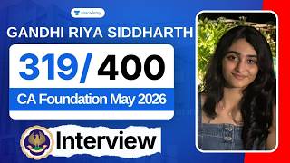 CA Foundation May 2026 Results: Gandhi Riya Siddharth’s 319/400 Topper Interview