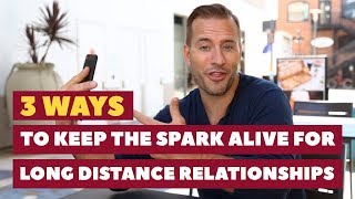 3 Ways to Keep the Spark Alive for Long Distance Relationships | Relationship Advice by Mat Boggs