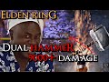 Elden Ring - Dual Hammer Big Chonk Damage