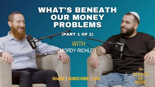 What’s Beneath Our Money Problems w/ Mordy Richler (Part 1 of 2) Profile