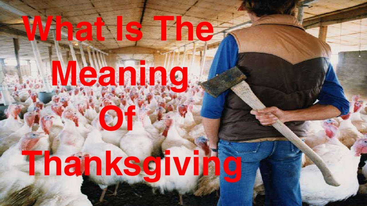 What Is The Meaning ThanksgivingWhat Is True Meaning Of Thanksgiving