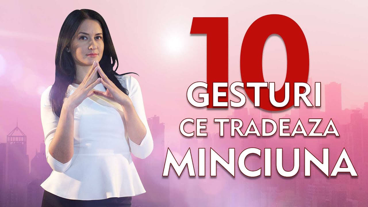10 gesturi ce tradeaza minciuna - Mioara Țârulescu