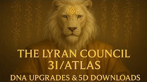 The Lyran Council& 3I/Atlas: DNA Upgrades& 5D Downloads