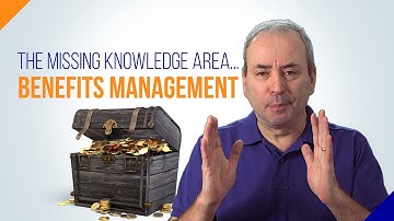 Benefits Management: the Missing Knowledge Area