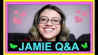 JAMIE Q&A PART 2