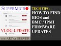 How to find BIOS BMC IPMI firmware updates | Supermicro Tech Tips | VLOG update