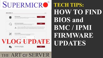How to find BIOS BMC IPMI firmware updates | Supermicro Tech Tips | VLOG update