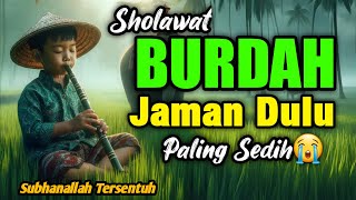 MERINDING SHOLAWAT JAMAN DULU PALING MERDU - SHOLAWAT BURDAH TENANGKAN HATI & JIWA