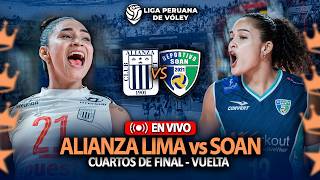 ALIANZA LIMA vs SOAN💥EN VIVO💥CUARTOS DE FINAL VUELTA LIGA PERUANA DE VOLEY 2025-2026💥REACCIÓN💥