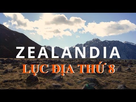 ZEALANDIA: Lục địa thứ 8 của thế giới? - Tinh Hoa TV