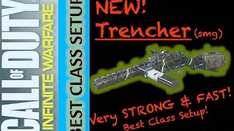 Best Class Set Up - NEW Trencher (smg)
