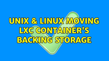 Unix & Linux: Moving LXC container