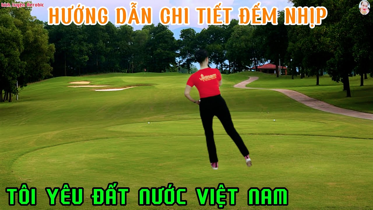 HƯỚNG DẪN CHI TIẾT ĐẾM NHỊP - TÔI YÊU ĐẤT NƯỚC VIỆT NAM | VÀ TẬP CÙNG HƯỚNG CHẬM// Bích Luyện