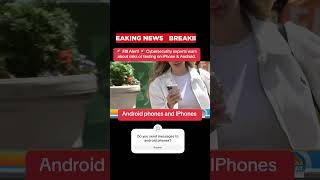 🚨 FBI Alert! 🚨 Cybersecurity experts warn about risks of texting on iPhone & Android. #news Wealth