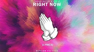 Fabian Mazur & Luude - Right Now (Lyrics)