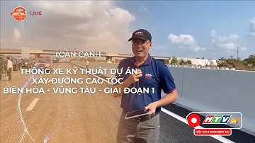 TOÀN CẢNH THÔNG XE KỸ THUẬT DỰ ÁN XÂY DỰNG ĐƯỜNG CAO TỐC BIÊN HÒA - VŨNG TÀU - GIAI ĐOẠN 1
