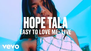 Hope Tala - Easy To Love Me (Live) | Vevo DSCVR