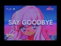 Kado - Say Goodbye (Lyrics) ft. Maiza