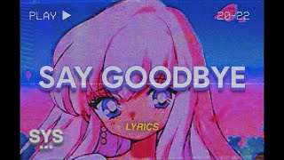 Kado - Say Goodbye (Lyrics) ft. Maiza