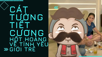 Cát Tường, Tiết Cương "HỐT HOẢNG" VỀ TÌNH YÊU CỦA GIỚI TRẺ|SAY CÙNG CÁT TƯỜNG | Nguyễn Trí Cát Tường