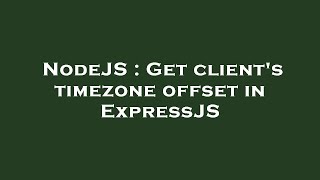 NodeJS : Get client's timezone offset in ExpressJS