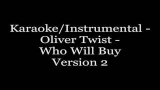 Karaoke/Instrumental - Oliver Twist - Who Will Buy(Version2)
