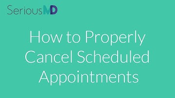 How to Properly Cancel Scheduled Appointments So Patients Don