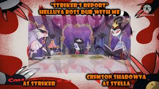 Striker&#39;s Report ~ Helluva Boss Fandub collab