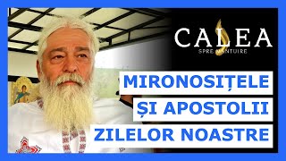 🔵 MIRONOSIȚELE ȘI APOSTOLII ZILELOR NOASTRE || Pr. CALISTRAT CHIFAN