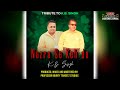 Kb singh  nazro se keh do 2024 bollywood remix