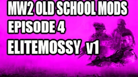 Old School Mods : Episode 4 [EliteMossy v1] + Download.