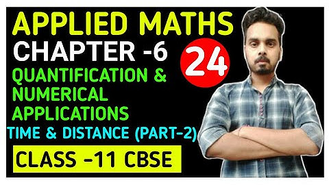 APPLIED MATHS (241) | CHAPTER -6 | TIME DISTANCE | PART-2 | CLASS -11 | CBSE (UNIT-1) | AAPKI CLASS