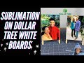 💖SUBLIMATION FOR BEGINNERS: SUBLIMATION ON DOLLAR TREE DRY ERASE BOARDS