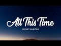 Six part invention  all this time lyrics