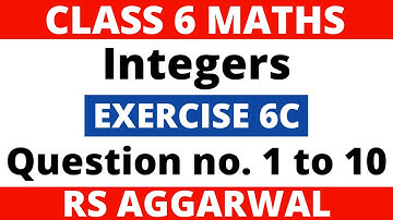 Exercise 6C Question 1 to 10। Class 6 Maths। Integers। RS Aggarwal